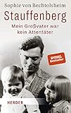 Stauffenberg - mein Großvater war kein Attentäter by