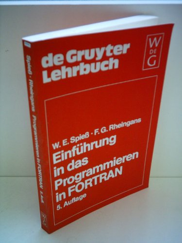 Einführung in das Programmieren in FORTRAN (De Gruyter Lehrbuch)