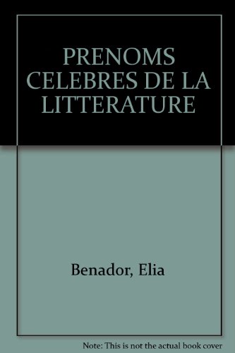 couverture de : Pr&eacute;noms c&eacute;l&egrave;bres de la litt&eacute;rature