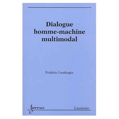 Dialogue homme-machine multimodal Dialogue homme-machine multimodal