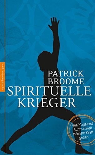 Spirituelle Krieger: Wie Yoga Männern Kraft gibt