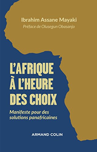 L'Afrique à l'heure des choix - Manifeste pour des solutions panafricaines gratuit L'Afrique à l'heure des choix - Manifeste pour des solutions panafricaines gratuit