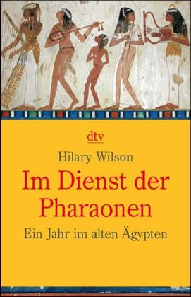 Preisvergleich Produktbild Im Dienst der Pharaonen: Ein Jahr im alten Ägypten