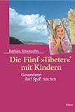 Cover zum Buch Die fünf Tibeter mit Kindern: Gesunds...