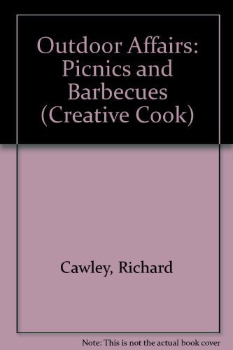 Outdoor Affairs: Picnics & Barbecues (The Creative Cook) by Cawley, Richard (1994) Hardcover gratuit