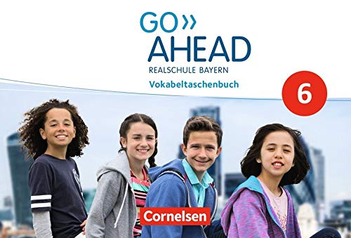 Go Ahead - Ausgabe für Realschulen in Bayern - Neue Ausgabe: 6. Jahrgangsstufe - Vokabeltaschenbuch