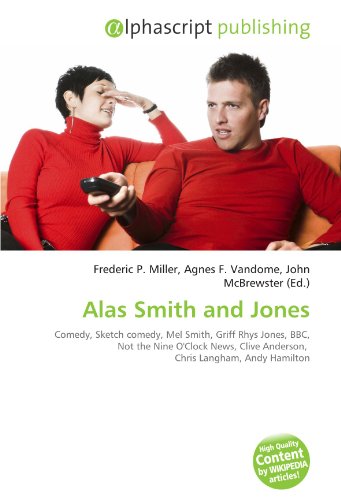 Download Alas Smith and Jones: Comedy, Sketch comedy, Mel Smith, Griff Rhys Jones, BBC, Not the Nine O'Clock News, Clive Anderson, Chris Langham, Andy Hamilton Download Alas Smith and Jones: Comedy, Sketch comedy, Mel Smith, Griff Rhys Jones, BBC, Not the Nine O'Clock News, Clive Anderson, Chris Langham, Andy Hamilton