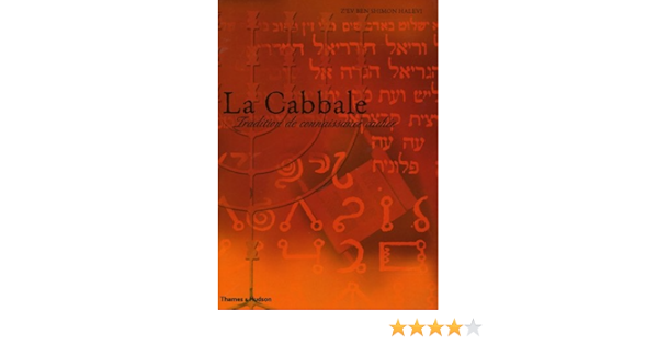 Amazon Fr La Cabbale Tradition De Connaissance Cachee Halevi Z Ev Ben Shimon Casaril Guy Livres