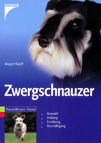 Download Zwergschnauzer: Auswahl, Haltung, Erziehung, Beschäftigung Download Zwergschnauzer: Auswahl, Haltung, Erziehung, Beschäftigung