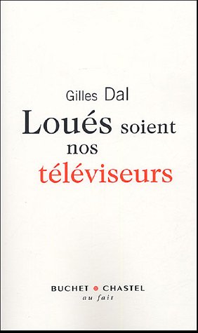 Loués soient nos téléviseurs !