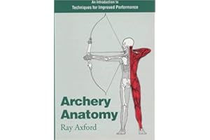 Archery Anatomy: An Introduction to Techniques for Improved Performance