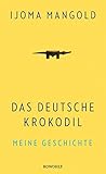 Bücher Neuerscheinungen 2022 - Das deutsche Krokodil: Meine Geschichte von Ijoma Mangold