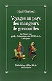 Voyages au pays des mangeurs de grenouilles