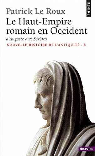 Download Le Haut-Empire romain en Occident. D'Auguste aux Sévères (31 av. J.-C.-235 ap. J.-C.) Download Le Haut-Empire romain en Occident. D'Auguste aux Sévères (31 av. J.-C.-235 ap. J.-C.)
