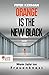 Orange Is the New Black: Mein Jahr im Frauenknast by Piper Kerman, Kathrin Bielfeldt