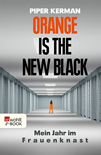 Orange Is the New Black: Mein Jahr im Frauenknast
