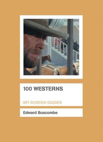 100 Westerns (BFI Screen Guides) by Edward Buscombe (2006-04-21)