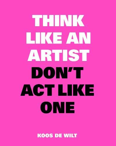 Think like an artist, don't act like one : Common sense from an unexpected source francais Think like an artist, don't act like one : Common sense from an unexpected source francais