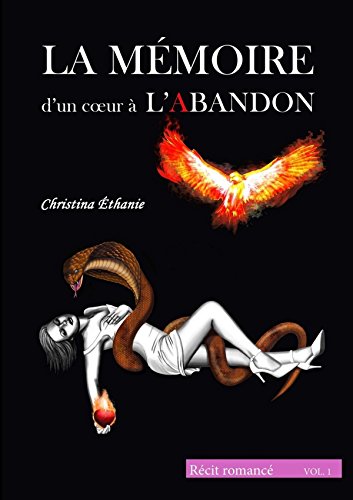 Télécharger LA MÉMOIRE d'un coeur à L'ABANDON (Vol.1) Gratuit