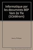 Image de Informatique par les documents BEP Vam 2e Tle (1Cédérom)