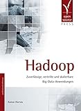 Hadoop: Zuverlässige, verteilte und skalierbare Big-Data-Anwendungen by 
