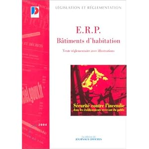 E.R.P. - Batiments d'habitation : Texte réglementaire avec illustrations Livre en Ligne E.R.P. - Batiments d'habitation : Texte réglementaire avec illustrations Livre en Ligne - Telecharger Ebook
