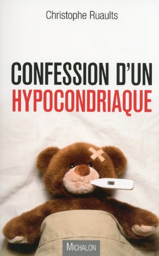 Confession d'un hypocondriaque gratuit Confession d'un hypocondriaque gratuit