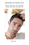 Image de Balding in your 20's? How to Stop Hair Loss and Get a Thicker Head of Hair When You Reach 40 (English Edition)