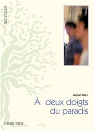 couverture de : A deux doigts du paradis