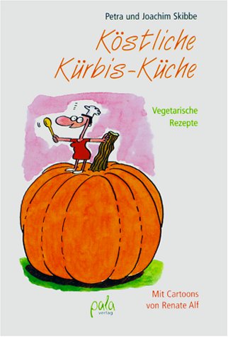 Download Köstliche Kürbisküche. Vegetarische Rezepte Download Köstliche Kürbisküche. Vegetarische Rezepte