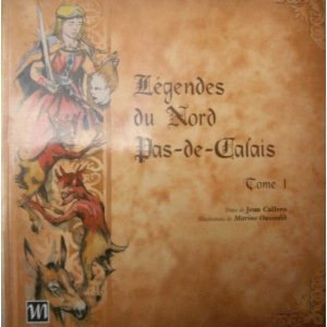 Légendes du Nord Pas-de-Calais : Tome 1