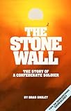 The Stone Wall: The Story of a Confederate Soldier by 