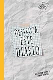  Destroza este diario: Este Diario es para los jovenes que quieren dar rienda suelta a su creartividad