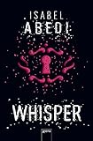 Whisper by Isabel Abedi