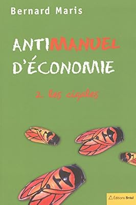 Breal Antimanuel d'économie : Tome 2, Les cigales