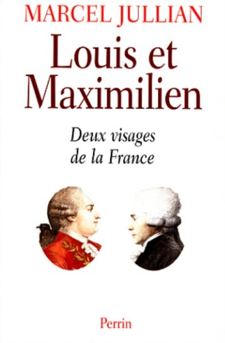 LOUIS ET MAXIMILIEN. : Deux visages de la France francais