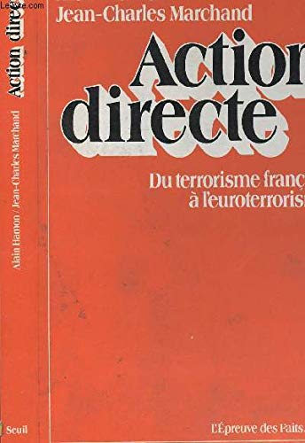 Action directe : Du terrorisme français à l'euroterrorisme Action directe : Du terrorisme français à l'euroterrorisme