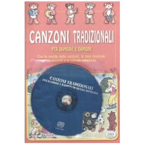 Canzoni tradizionali per bambine e bambini. Ediz.