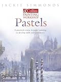 Pastels: Collins Painting Workshop Pastels: Collins Painting Workshop