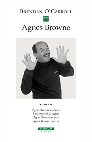 Download Agnes Browne Romanzi: Agnes Browne mamma, I marmocchi di Agnes, Agnes Browne nonna, Agnes Browne ragazza (I narratori delle tavole) Download Agnes Browne Romanzi: Agnes Browne mamma, I marmocchi di Agnes, Agnes Browne nonna, Agnes Browne ragazza (I narratori delle tavole)