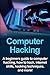 Computer Hacking: A beginners guide to computer hacking, how to hack, internet skills, hacking techniques, and more! by 
