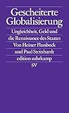 Image de Gescheiterte Globalisierung: Ungleichheit, Geld und die Renaissance des Staates (edition suhrkamp)