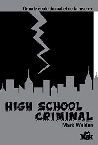 High school criminal, Tome 2 : Grande école du mal et de la ruse