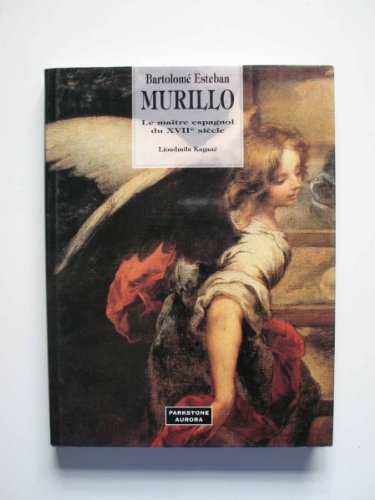 BARTOLOME ESTEBAN MURILLO. Le maître espagnol du 17ème siècle