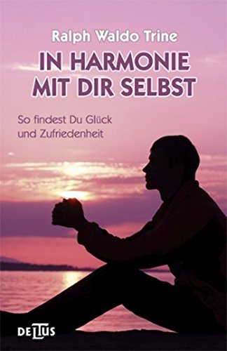Download In Harmonie mit Dir selbst: So findet man Glück und Zufriedenheit Download In Harmonie mit Dir selbst: So findet man Glück und Zufriedenheit