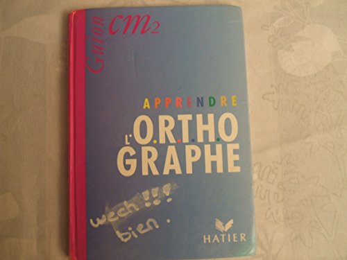 Apprendre l'orthographe - CM2