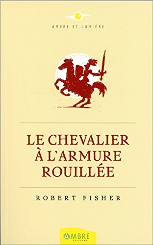 Télécharger Le Chevalier à l'armure rouillée Livre eBook France