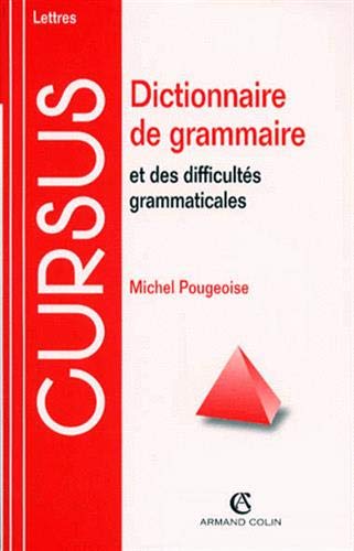 Dictionnaire de grammaire et des difficultés grammaticales Dictionnaire de grammaire et des difficultés grammaticales