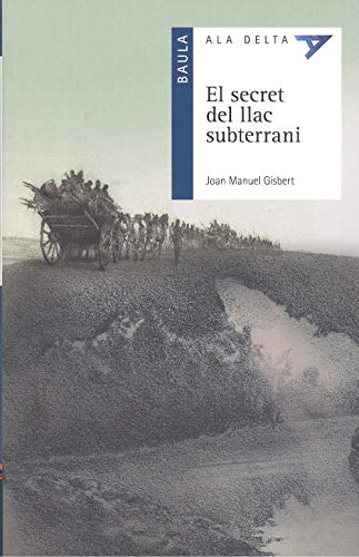El secret del llac subterrani: 50 (Ala Delta Sèrie Blava)