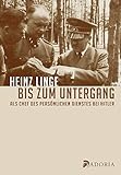 Bis zum Untergang: Als Chef des Persönlichen Dienstes bei Hitler by 